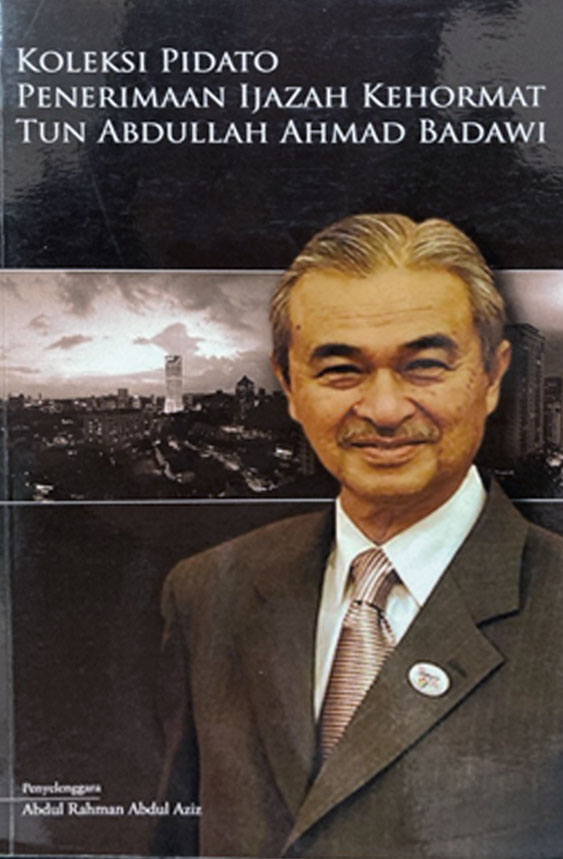 Koleksi Pidato Penerimaan Ijazah Kehormat Tun Abdullah Ahmad Badawi