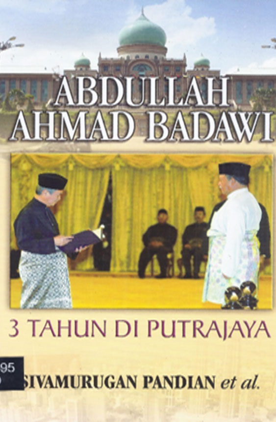 Abdullah Ahmad Badawi : 3 Tahun Di Putrajaya
